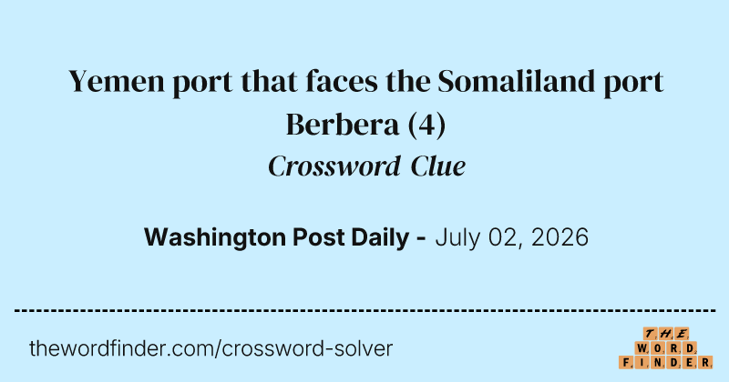 Yemen port that faces the Somaliland port Berbera crossword clue image