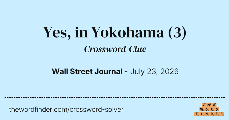 Yes, in Yokohama crossword clue image