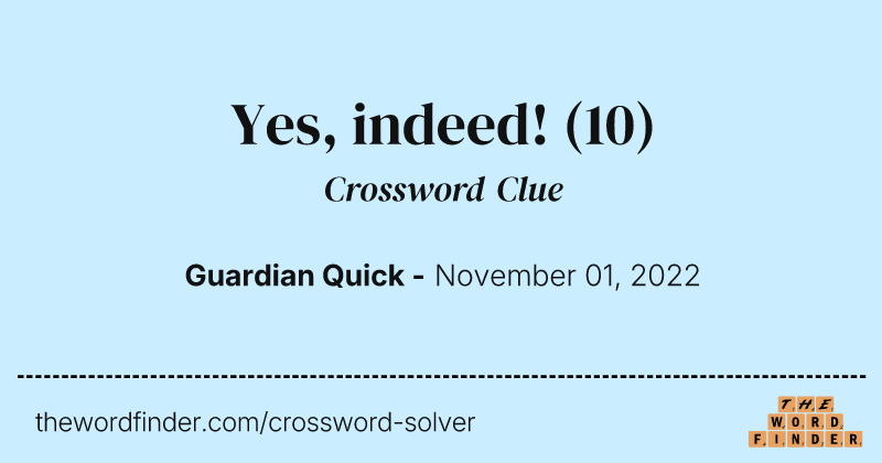 Yes, indeed! crossword clue image