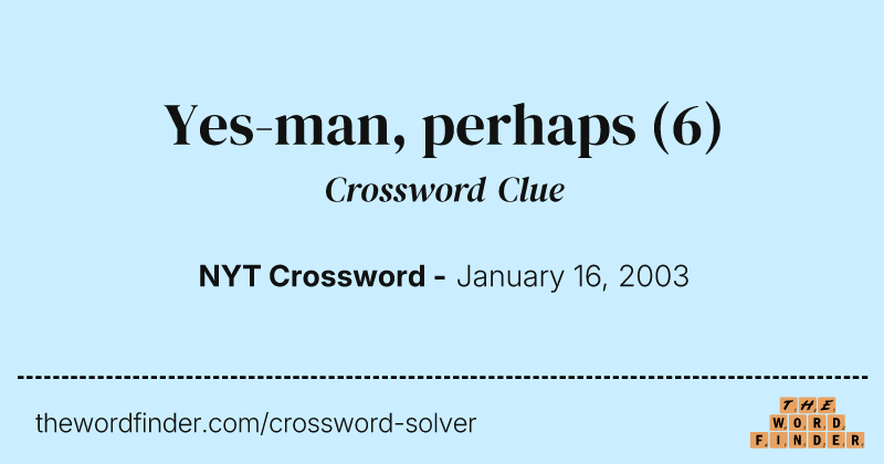 Yes-man, perhaps crossword clue image