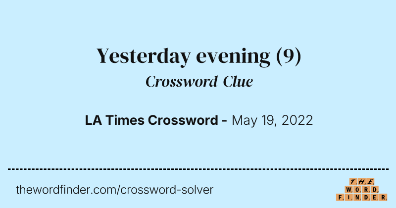 Yesterday evening crossword clue image