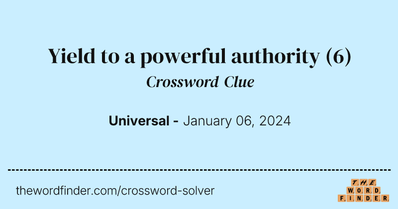 Yield to a powerful authority crossword clue image