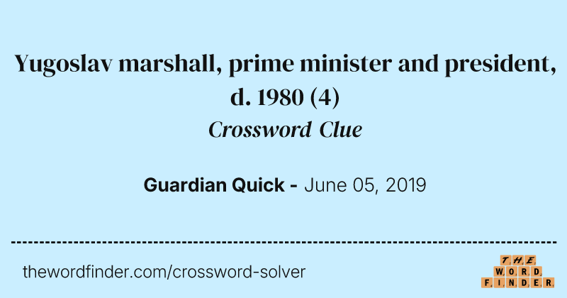 Yugoslav marshall, prime minister and president, d. 1980 crossword clue image