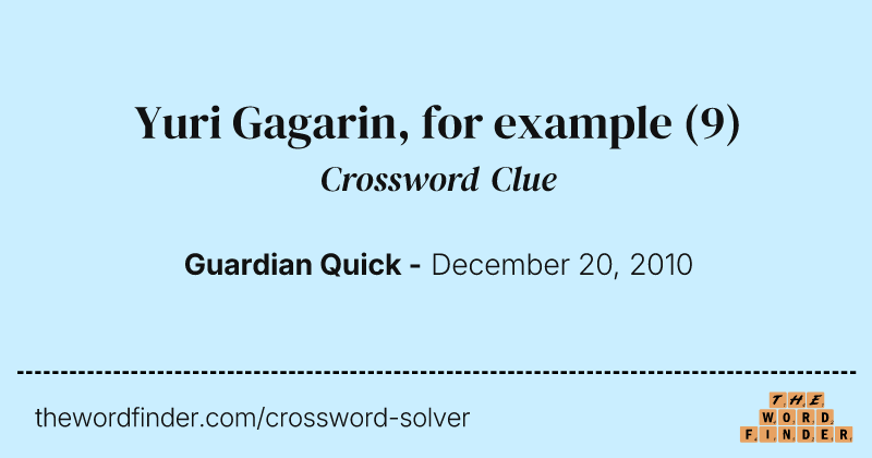 Yuri Gagarin, for example crossword clue image