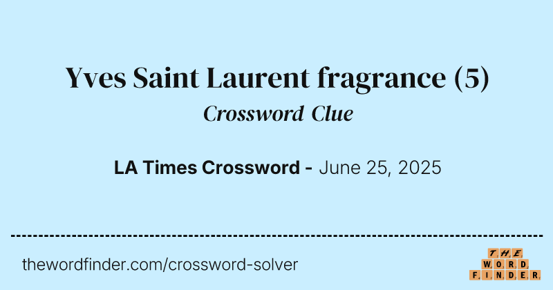 Yves Saint Laurent fragrance crossword clue image