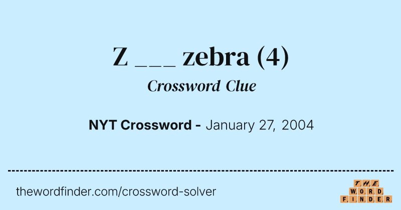 Z ___ zebra crossword clue image