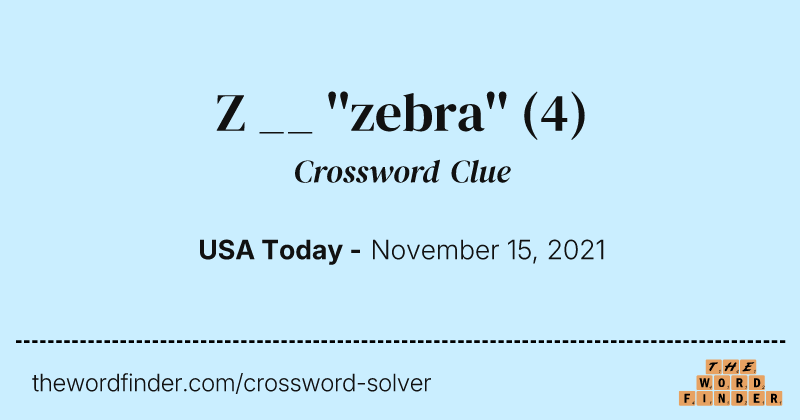 Z __ ''zebra'' crossword clue image