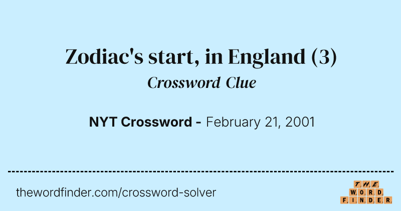 Zodiac's start, in England crossword clue image