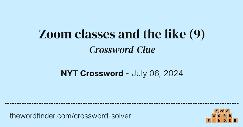 Zoom classes and the like crossword clue image