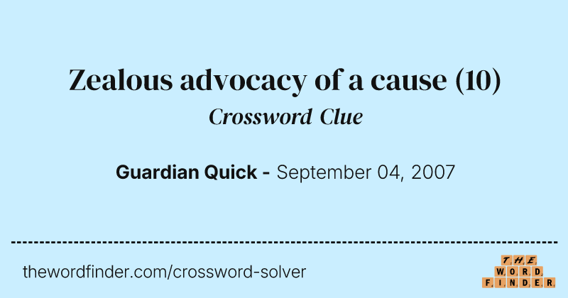 Zealous advocacy of a cause crossword clue image