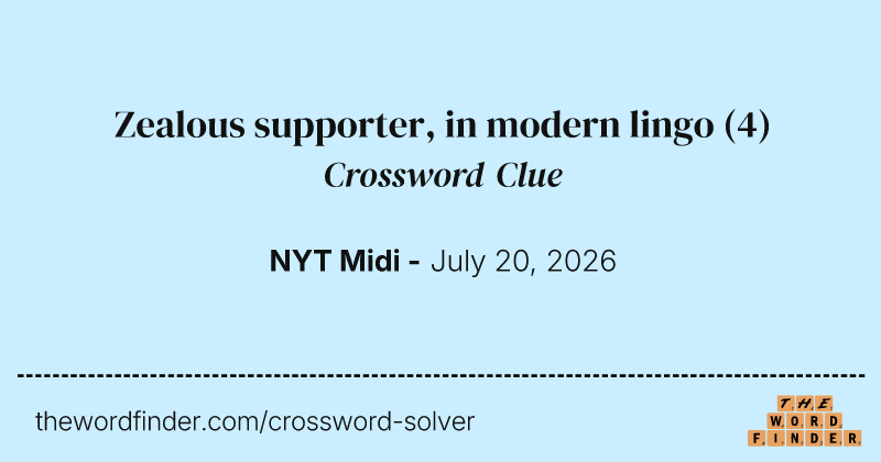 Zealous supporter, in modern lingo crossword clue image