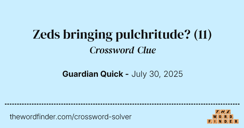 Zeds bringing pulchritude? crossword clue image