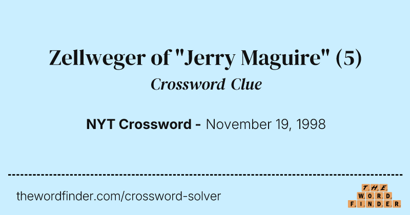 Zellweger of "Jerry Maguire" crossword clue image