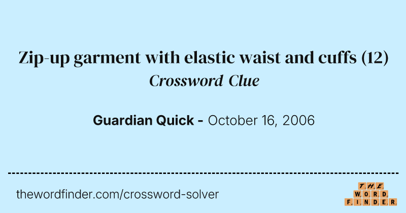 Zip-up garment with elastic waist and cuffs crossword clue image