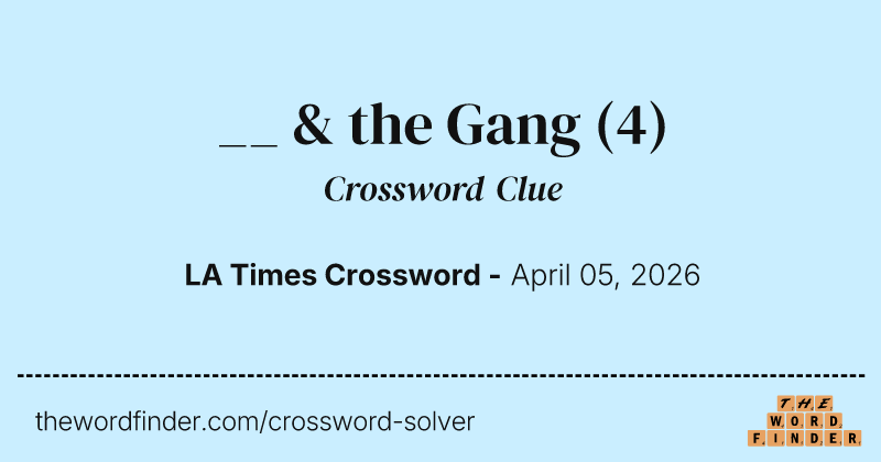 __ & the Gang crossword clue image