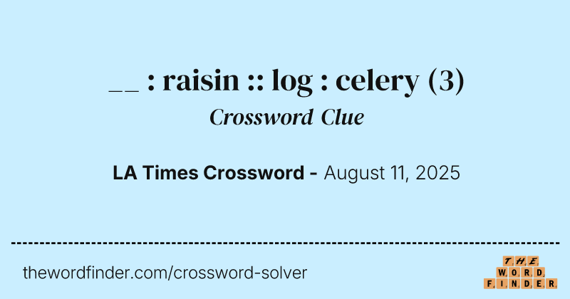 __ : raisin :: log : celery crossword clue image