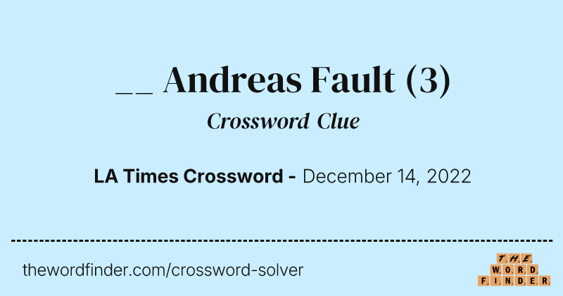 __ Andreas Fault crossword clue image