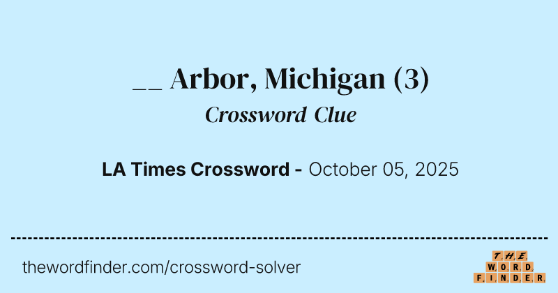 __ Arbor, Michigan crossword clue image