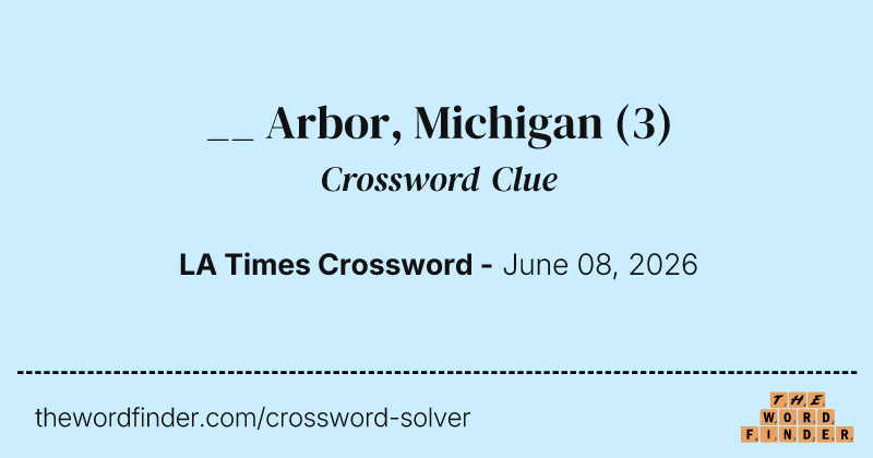 __ Arbor, Michigan crossword clue image