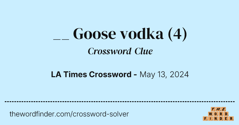 __ Goose vodka crossword clue image