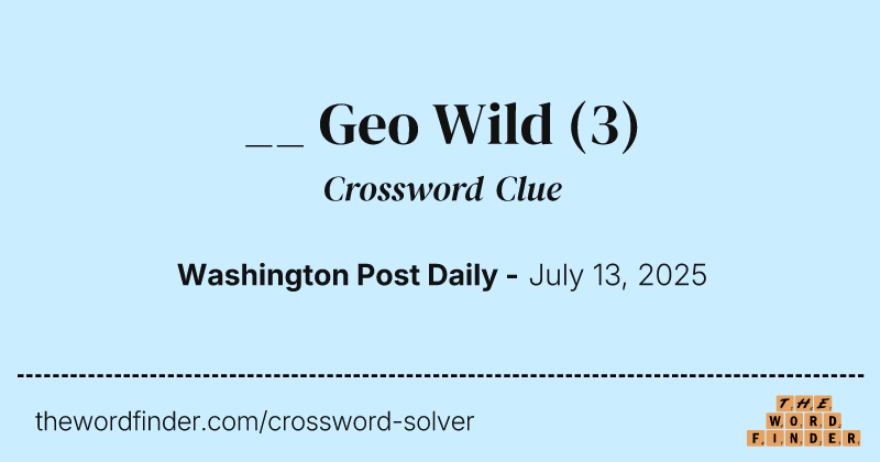 __ Geo Wild crossword clue image