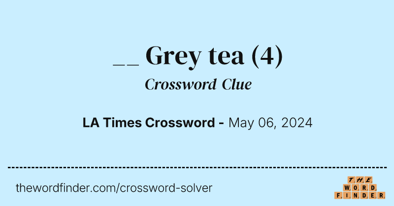 __ Grey tea crossword clue image