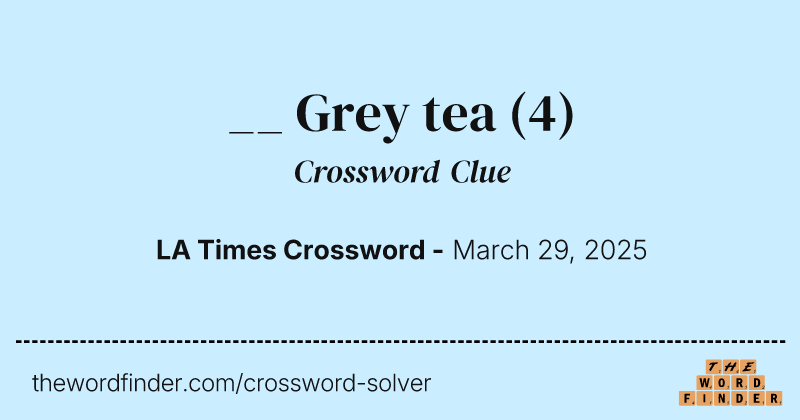 __ Grey tea crossword clue image
