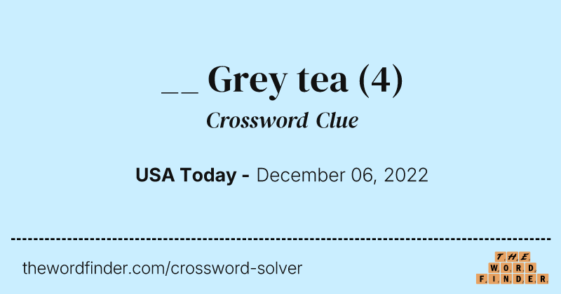 __ Grey tea crossword clue image