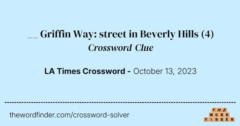__ Griffin Way: street in Beverly Hills crossword clue image