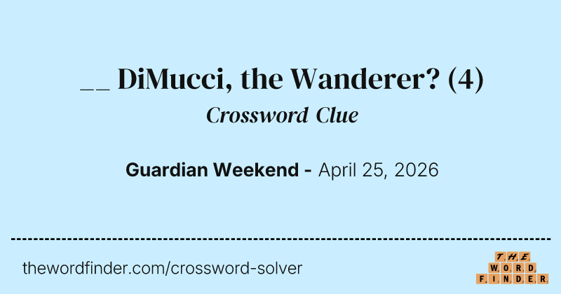 __ DiMucci, the Wanderer? crossword clue image