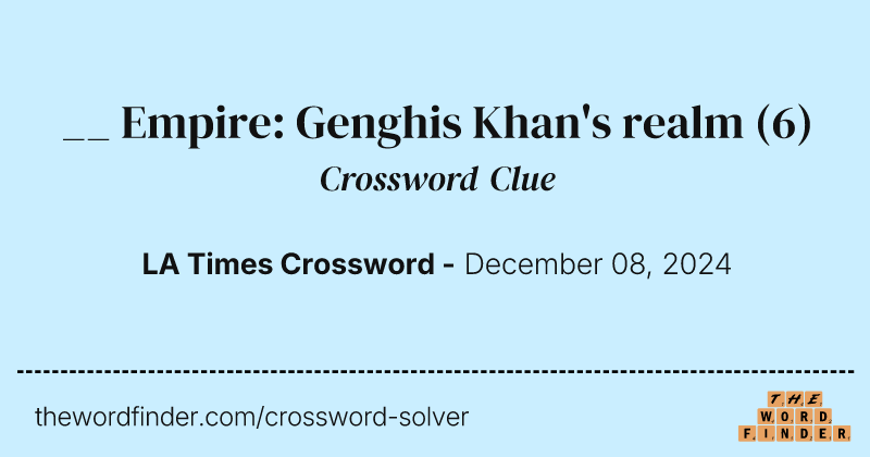 __ Empire: Genghis Khan's realm crossword clue image