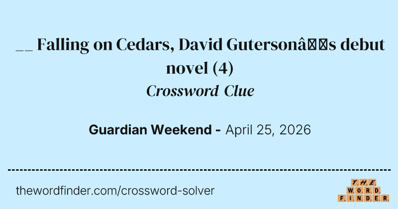 __ Falling on Cedars, David Guterson’s debut novel crossword clue image