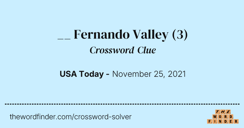 __ Fernando Valley crossword clue image