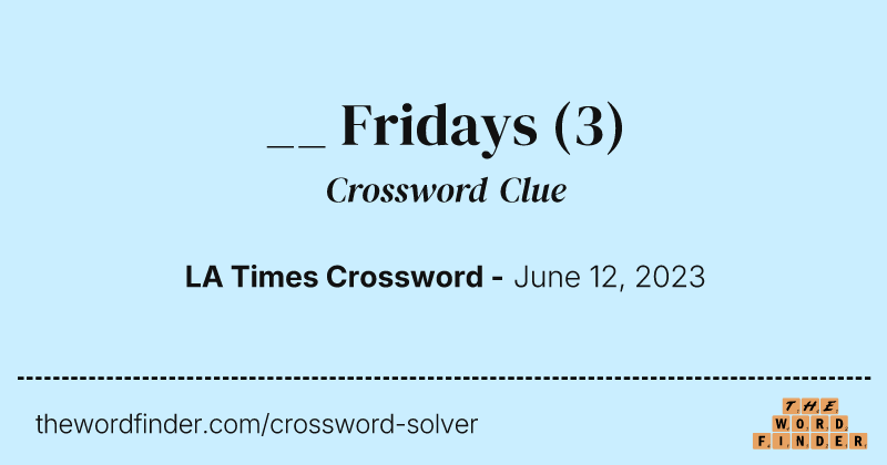 __ Fridays crossword clue image