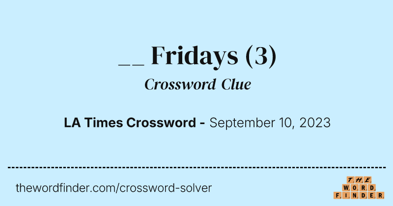 __ Fridays crossword clue image