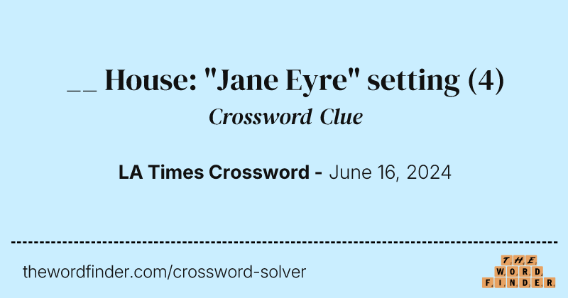 __ House: "Jane Eyre" setting crossword clue image