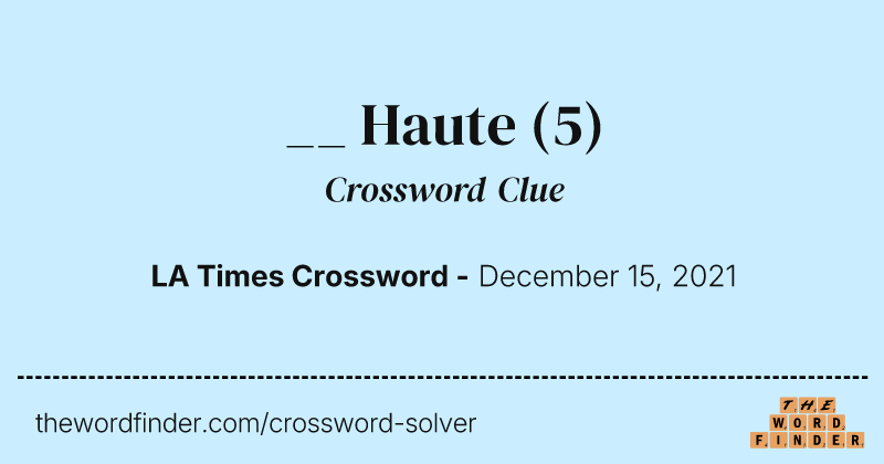 __ Haute crossword clue image