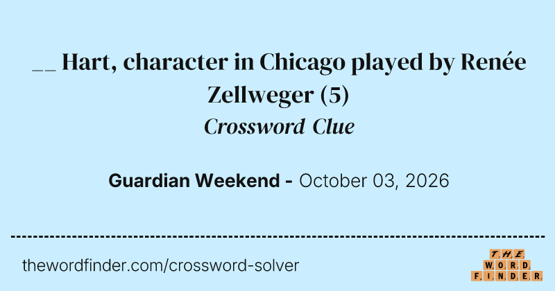 __ Hart, character in Chicago played by Renée Zellweger crossword clue image