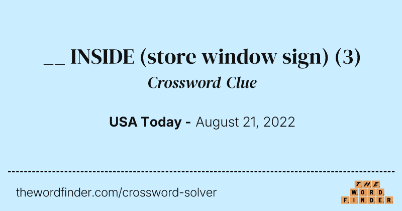 __ INSIDE (store window sign) crossword clue image