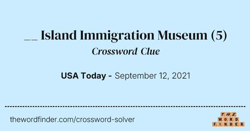 __ Island Immigration Museum crossword clue image