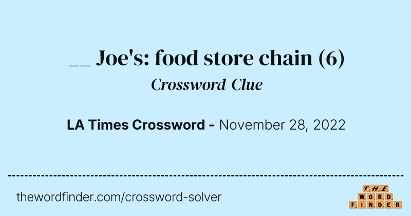__ Joe's: food store chain crossword clue image