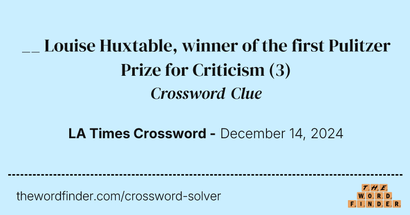 __ Louise Huxtable, winner of the first Pulitzer Prize for Criticism crossword clue image