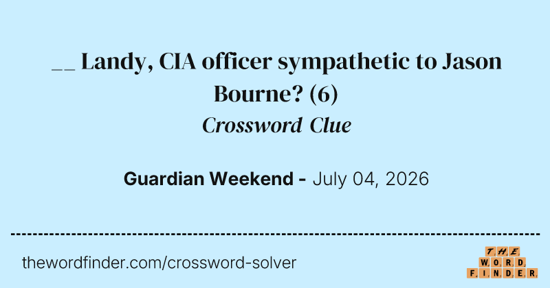 __ Landy, CIA officer sympathetic to Jason Bourne? crossword clue image