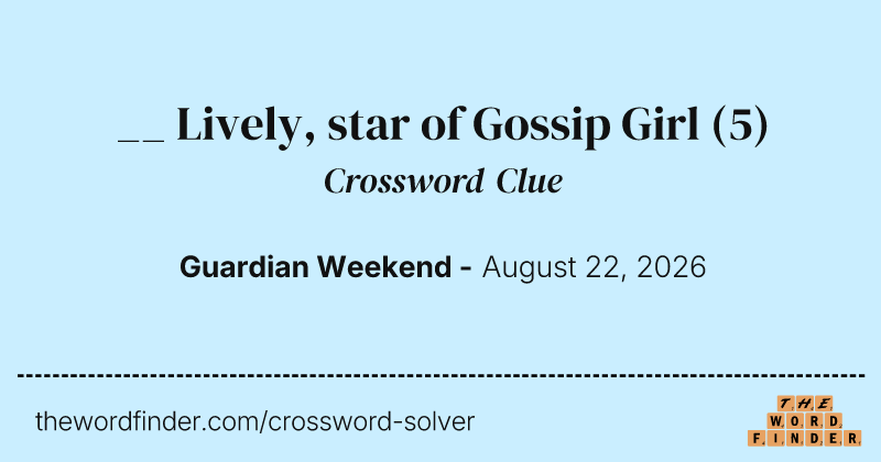 __ Lively, star of Gossip Girl crossword clue image