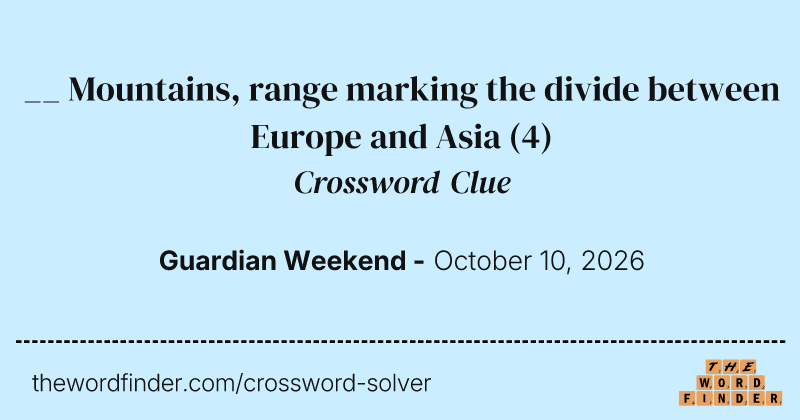 __ Mountains, range marking the divide between Europe and Asia crossword clue image
