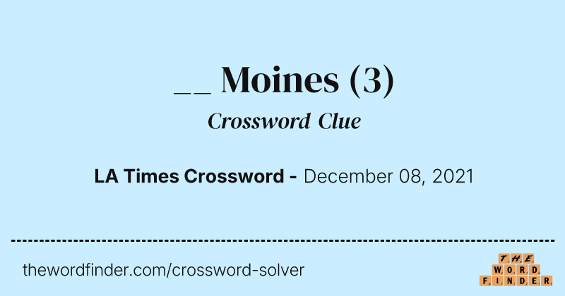 __ Moines crossword clue image