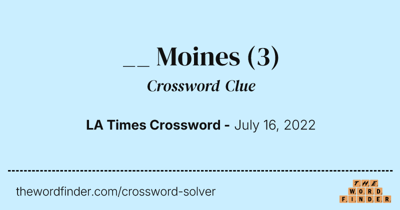 __ Moines crossword clue image