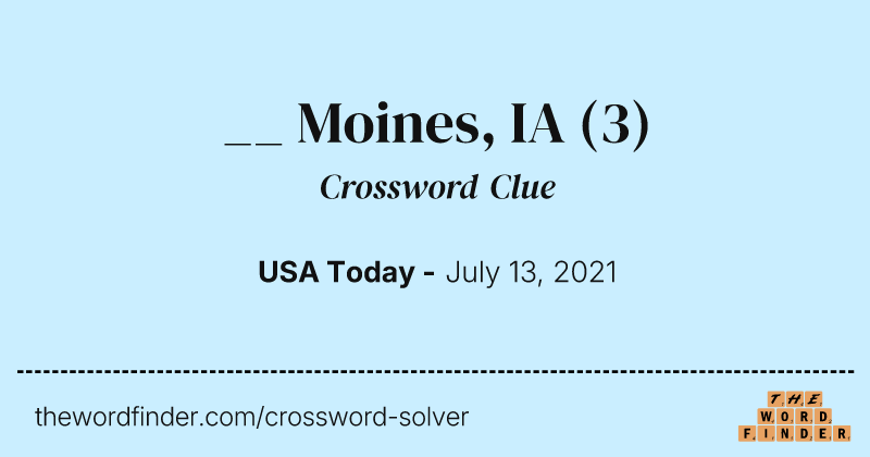 __ Moines, IA crossword clue image