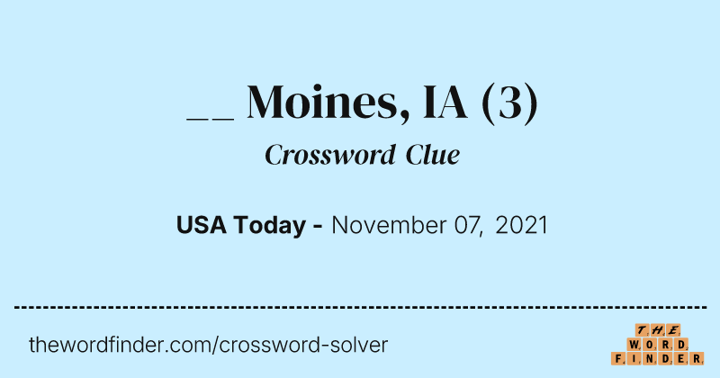 __ Moines, IA crossword clue image