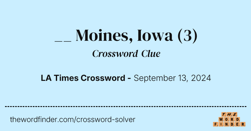__ Moines, Iowa crossword clue image